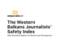 The Western Balkans Journalist Safety Index 2021 – Narrative Report for Bosnia and Herzegovina