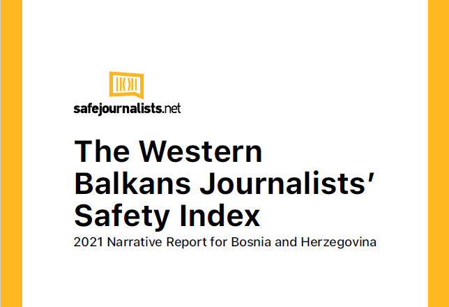 The Western Balkans Journalist Safety Index 2021 – Narrative Report for Bosnia and Herzegovina