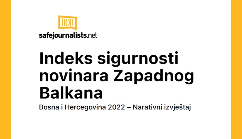 Bosna i Hercegovina: Indeks sigurnosti novinara Zapadnog Balkana 2022