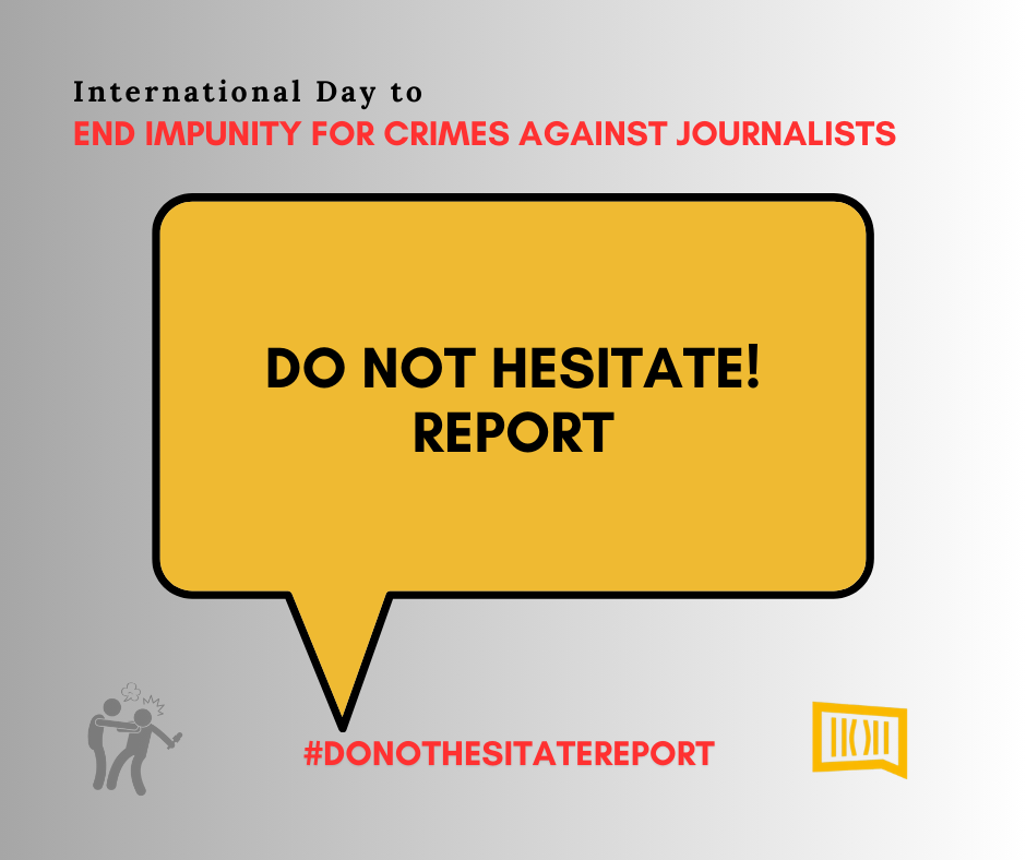 SafeJournalists: Do Not Hesitate! Report Attacks and Threats