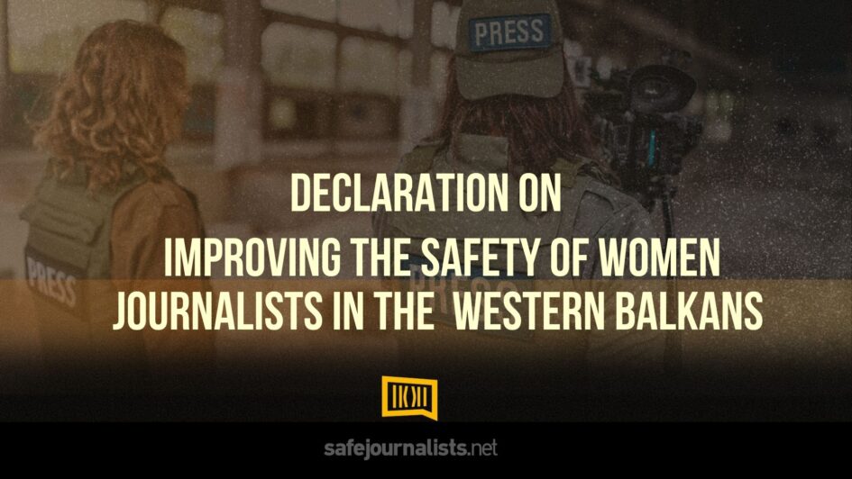 SafeJournalists Network adopts the Declaration on Improving the Safety of Women Journalists in the Western Balkans